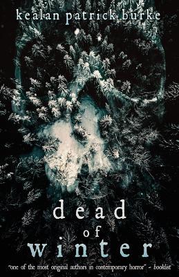 Dead of Winter - Kealan Patrick Burke