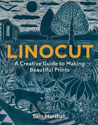 Linocut: A Creative Guide to Making Beautiful Prints - Sam Marshall