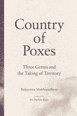 Country of Poxes: Three Germs and the Taking of Territory - 