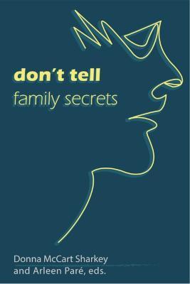 Don't Tell: Family Secrets - Donna Mccart Sharkey