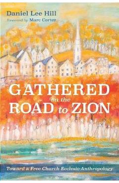 Poza produsului Gathered on the Road to Zion - Daniel Lee Hill