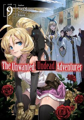The Unwanted Undead Adventurer (Light Novel): Volume 9 - Yu Okano