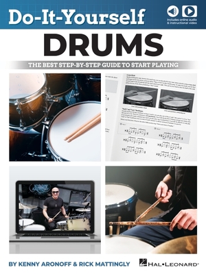 Do-It-Yourself Drums: The Best Step-By-Step Guide to Start Playing - Book with Online Audio and Instructional Video by Kenny Aronoff and Rick Mattingl - Rick Mattingly