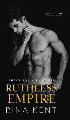 Ruthless Empire: A Dark Enemies to Lovers Romance - Rina Kent
