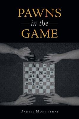 Pawns in the Game - Daniel Montvydas