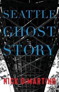 Poza produsului Seattle Ghost Story - Nick Dimartino