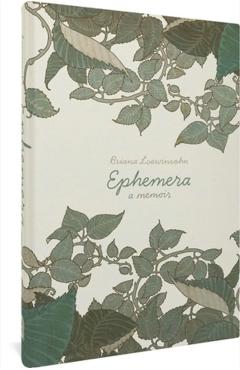 Ephemera: A Memoir - Briana Loewinsohn