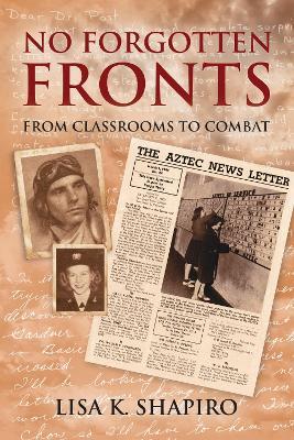 No Forgotten Fronts: From Classrooms to Combat - Lisa K. Shapiro