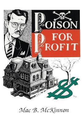 Poison For Profit - Mac Mckinnon