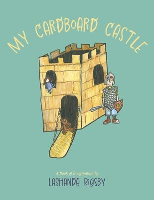 My Cardboard Castle - Lashanda Rigsby