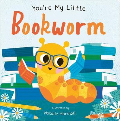 You're My Little Bookworm - Nicola Edwards