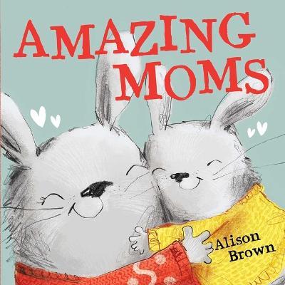 Amazing Moms - Editors Of Silver Dolphin Books