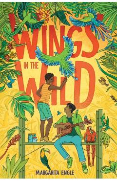 Wings in the Wild - Margarita Engle