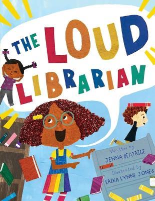 The Loud Librarian - Jenna Beatrice