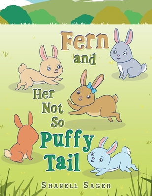 Fern and Her Not so Puffy Tail - Shanell Sager