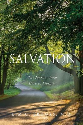 Salvation: The Journey from Here to Eternity - Kim C. Brooks