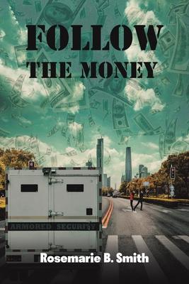 Follow the Money - Rosemarie B. Smith