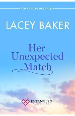 Coperta cărții 'Her Unexpected Match - Lacey Baker'