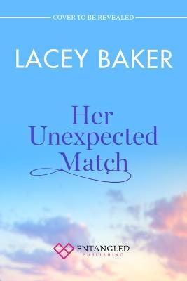 Her Unexpected Match - Lacey Baker