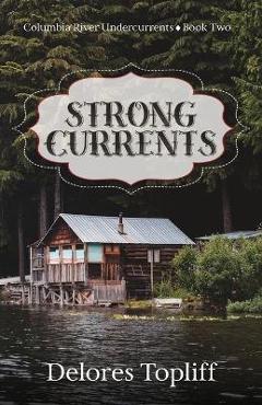 Coperta cărții 'Strong Currents - Delores Topliff'