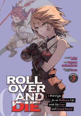 Roll Over and Die: I Will Fight for an Ordinary Life with My Love and Cursed Sword! (Manga) Vol. 3 - Kiki