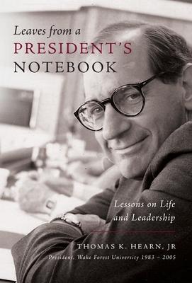 Leaves from a President's Notebook: Lessons on Life and Leadership - Thomas K. Hearn