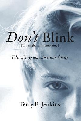 Don't Blink [You might miss something] - Terry E. Jenkins