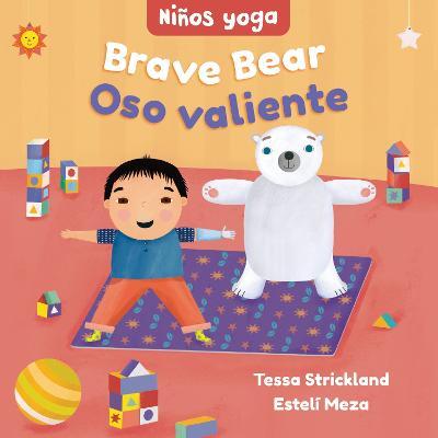 Yoga Tots: Brave Bear / Ni�os Yoga: Oso Valiente - Tessa Strickland