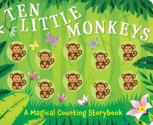 Ten Little Monkeys: A Magical Counting Storybook - Lizzie Walkley