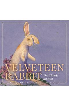 The Velveteen Rabbit: The Classic Edition - Charles Santore