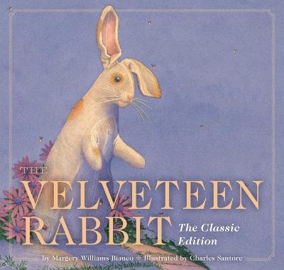 The Velveteen Rabbit: The Classic Edition - Charles Santore