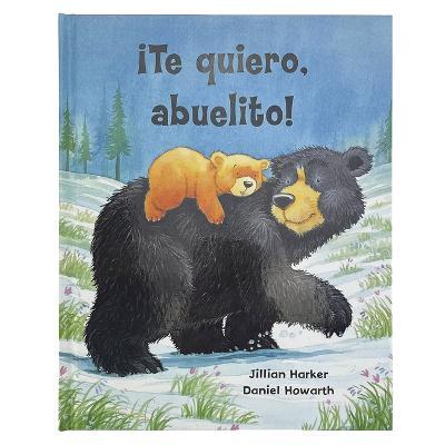 ¡Te Quiero, Abuelito! / I Love You, Grandpa! (Spanish Edition) - Parragon Books