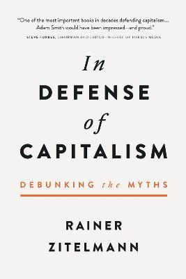 In Defense of Capitalism - Rainer Zitelmann