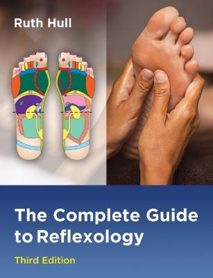 The Complete Guide to Reflexology - Ruth Hull
