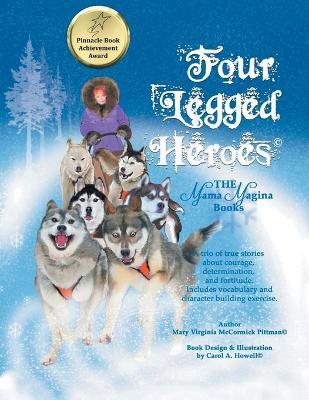 Coperta cărții 'Four-Legged Heroes: The Mama Magina Books - Mary Virginia Mccormick Pittman'