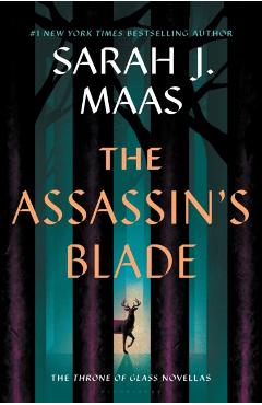 The Assassin's Blade: The Throne of Glass Prequel Novellas - Sarah J. Maas