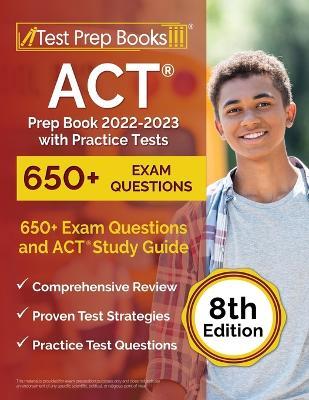 ACT Prep Book 2022-2023 with Practice Tests: 650+ Exam Questions and ACT Study Guide [8th Edition] - Joshua Rueda