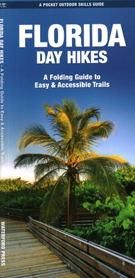 Florida Day Hikes: A Folding Guide to Easy & Accessible Trails - Waterford Press