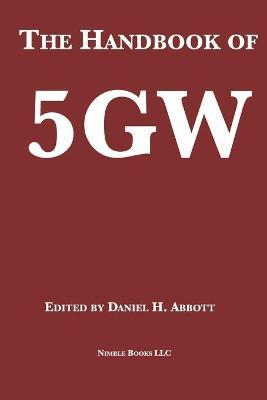 The Handbook of 5GW: A Fifth Generation of War? - Daniel H. Abbott