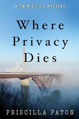 Where Privacy Dies - Priscilla Paton