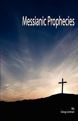 Messianic Prophecies - Greg Litmer