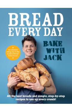 Bread Every Day: Bake with Jack - Jack Sturgess