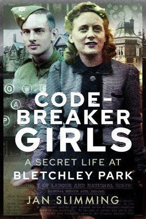 Codebreaker Girls: A Secret Life at Bletchley Park - Jan Slimming
