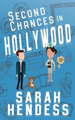 Second Chances in Hollywood - Sarah Hendess