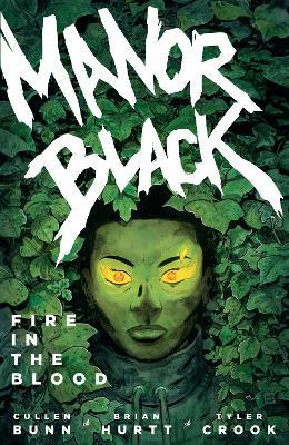 Manor Black Volume 2: Fire in the Blood - Cullen Bunn