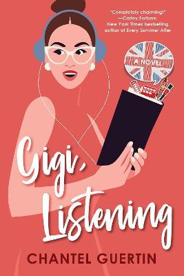 Gigi, Listening - Chantel Guertin