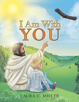 I Am with You - Laura C Miller