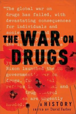 The War on Drugs: A History - David Farber