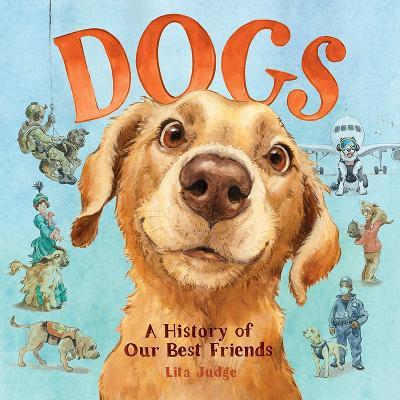 Dogs: A History of Our Best Friends - Lita Judge