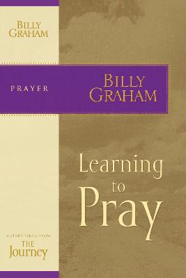 Learning to Pray - Billy Graham